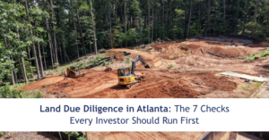 Land Due Diligence in Atlanta: The 7 Checks Every Investor Should Run First